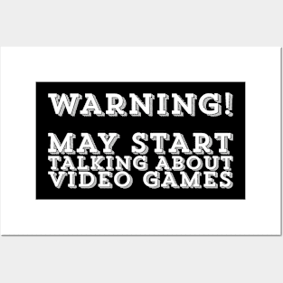 May Start Talking About Video Games Gamer Gaming Gift Posters and Art